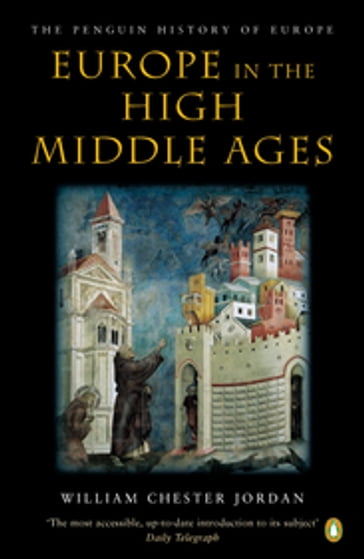 Europe in the High Middle Ages - William Chester Jordan