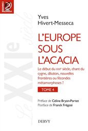 L Europe sous l Acacia - tome 04 - Histoire des franc-maçonneries européennes du XVIIIe siècle à nos