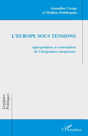 L'Europe sous tensions: Appropriation et contestation de l'intégration européenne - Harmattan
