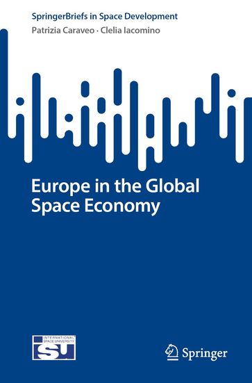 Europe in the Global Space Economy - Patrizia Caraveo - Clelia Iacomino