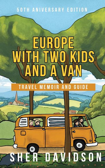 Europe with Two Kids and a Van - Sher Davidson