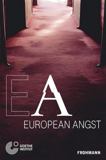 European Angst - Goethe - Institut