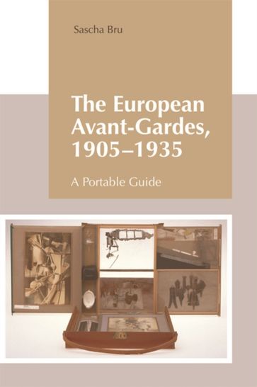 European Avant-Gardes, 1905-1935 - Sascha Bru