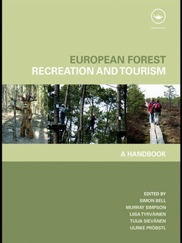 European Forest Recreation and Tourism - Simon Bell - Murray Simpson - Lisa Tyrvainen - Tuija Sievanen - Ulrike Probstl