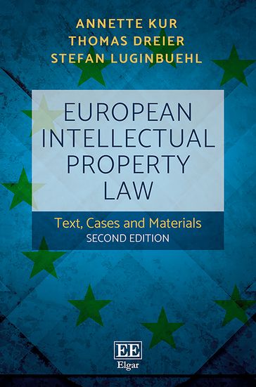 European Intellectual Property Law - Annette Kur - Thomas Dreier - Stefan Luginbuehl