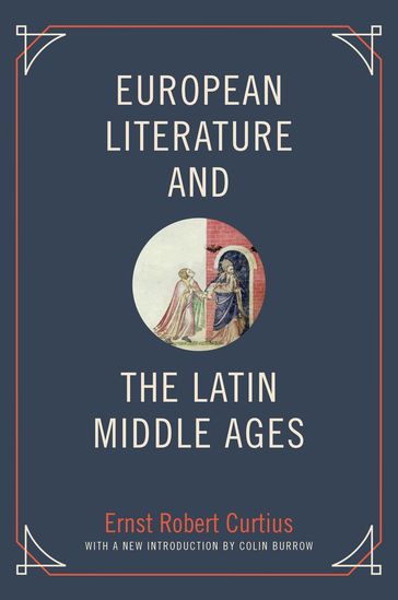 European Literature and the Latin Middle Ages - Ernst Robert Curtius