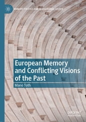 European Memory and Conflicting Visions of the Past