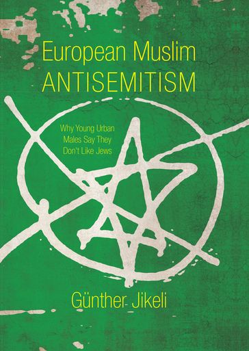 European Muslim Antisemitism - Gunther Jikeli