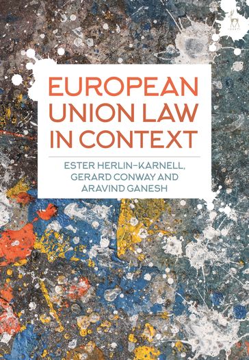European Union Law in Context - Aravind Ganesh - Ester Herlin-Karnell - Gerard Conway