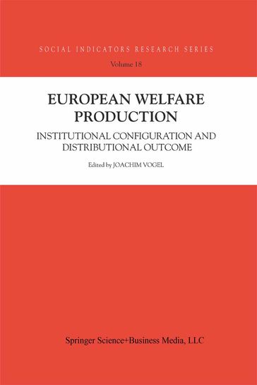 European Welfare Production - Bernard Christoph - Heinz-Herbert Noll - Joachim Vogel - Stefan Svallfors - Tores Theorell