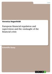 European financial regulation and supervision and the onslaught of the financial crisis