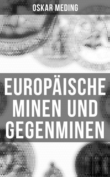 Europäische Minen und Gegenminen - Oskar Meding