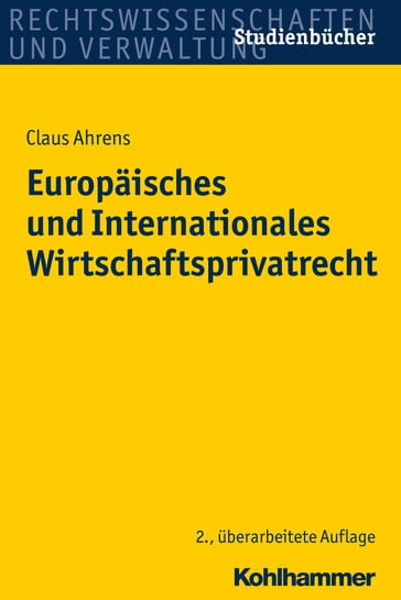 Europäisches und Internationales Wirtschaftsprivatrecht - Claus Ahrens