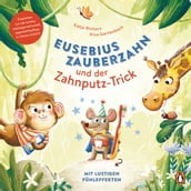 Eusebius Zauberzahn und der Zahnputz-Trick