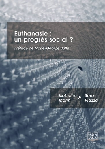 Euthanasie : un progrès social ? - Isabelle Marin - Sara Piazz
