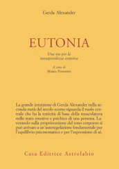 Eutonia. Una via per la consapevolezza corporea