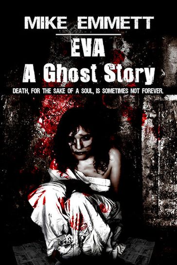 Eva -- A Ghost Story - Mike Emmett