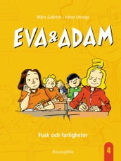 Eva & Adam. Fusk och farligheter