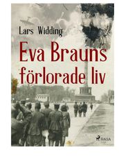 Eva Brauns forlorade liv