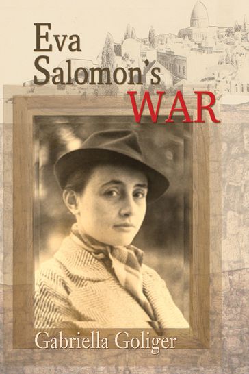 Eva Salomon's War - Gabriella Goliger