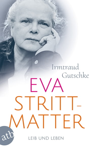 Eva Strittmatter - Irmtraud Gutschke