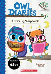 Eva s Big Sleepover: A Branches Book (Owl Diaries #9)