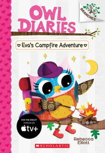 Eva's Campfire Adventure: A Branches Book (Owl Diaries #12) - Rebecca Elliott