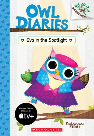 Eva in the Spotlight: A Branches Book (Owl Diaries #13) - Rebecca Elliott