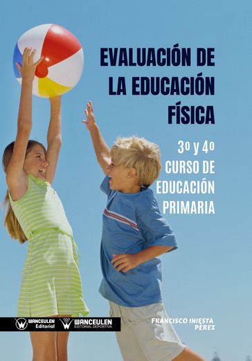 Evaluación de la Educación Física 3º y 4º Curso de Educación Primaria - Francisco Iniesta Pérez