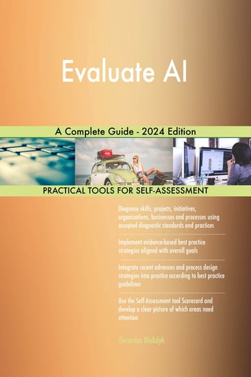 Evaluate AI A Complete Guide - 2024 Edition - Gerardus Blokdyk