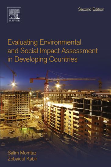 Evaluating Environmental and Social Impact Assessment in Developing Countries - Salim Momtaz - Zobaidul Kabir