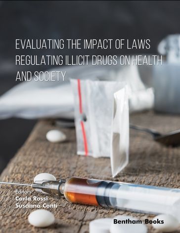 Evaluating the impact of Laws Regulating Illicit Drugs on Health and Society - Carla Rossi - Susanna Conti