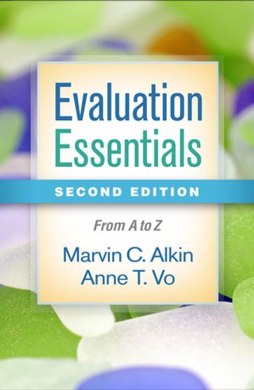 Evaluation Essentials - EdD Marvin C. Alkin - PhD Anne T. Vo
