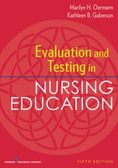 Evaluation and Testing in Nursing Education, Fifth Edition