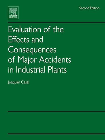 Evaluation of the Effects and Consequences of Major Accidents in Industrial Plants - Joaquim Casal