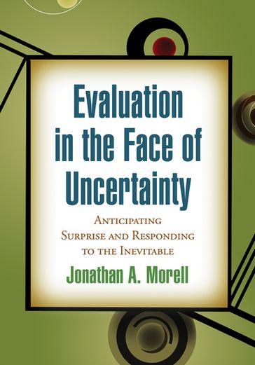 Evaluation in the Face of Uncertainty - PhD Jonathan A. Morell