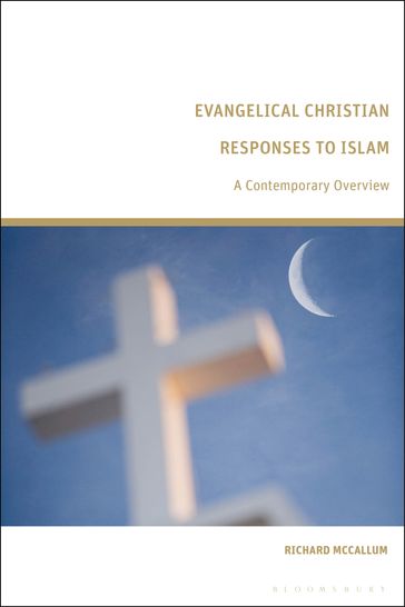 Evangelical Christian Responses to Islam - Richard McCallum