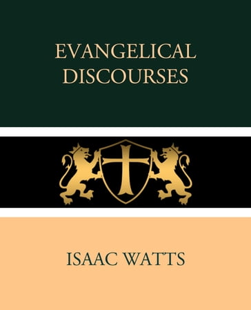 Evangelical Discourses - Isaac Watts