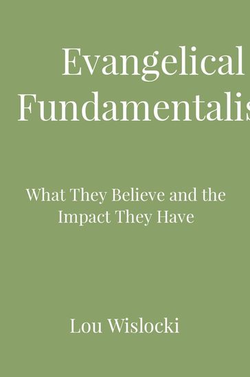 Evangelical Fundamentalists - Lou Wislocki