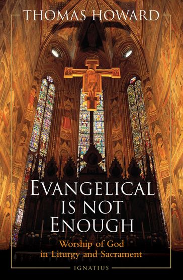 Evangelical Is Not Enough - Thomas Howard