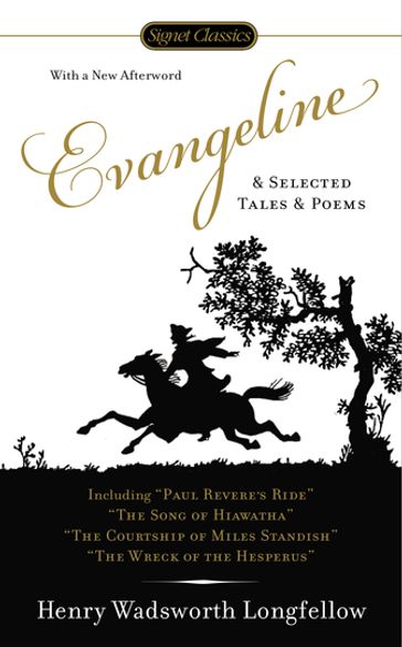 Evangeline and Selected Tales and Poems - Edward M. Cifelli - Henry Wadsworth Longfellow