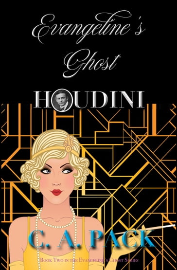 Evangeline's Ghost: Houdini - C. A. Pack