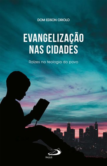 Evangelização nas cidades - Dom Edson Oriolo