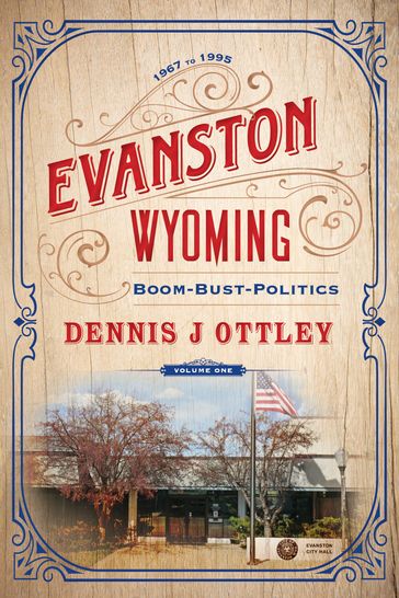 Evanston Wyoming Volume 1 - Dennis J Ottley