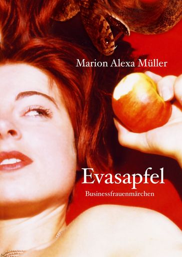 Evasapfel - Businessfrauenmärchen - Marion Alexa Muller