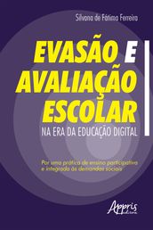 Evasão e Avaliação Escolar na Era da Educação Digital: