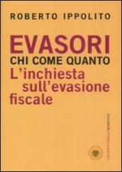 Evasori. Chi. Come. Quanto. L inchiesta sull evasione fiscale