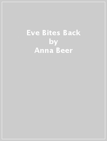 Eve Bites Back - Anna Beer