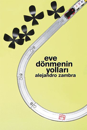 Eve Dönmenin Yollar - Alejandro Zambra