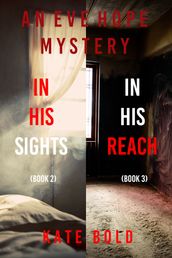 Eve Hope FBI Suspense Thriller Bundle: In His Sights (#2) and In His Reach (#3)